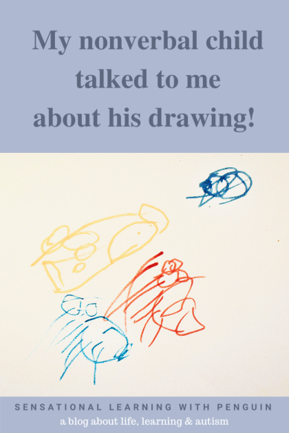 My #nonverbal 12 year old #autistic child talked to me about his drawing! Always presume competence and remember that learning and development can happen at all ages and in many different ways. http://sensationallearningwithpenguin.com - a blog about life, #learning & autism